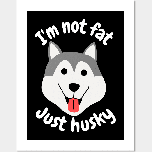 I'm not fat, just husky Wall Art by Caregiverology